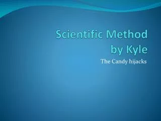 Scientific Method by K yle