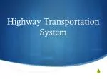 Highway Transportation System - slide 1