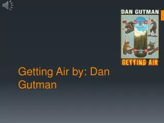 Getting Air by: Dan G utman