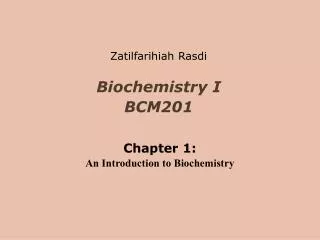 Biochemistry I BCM201