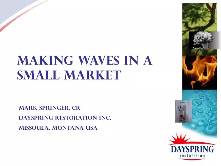 making waves in a small market