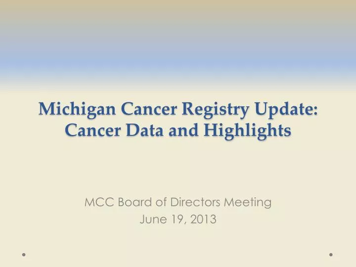 michigan cancer registry update cancer data and highlights
