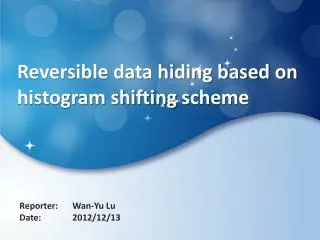 Reversible data hiding based on histogram shifting scheme