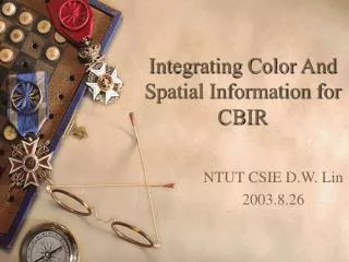 Integrating Color And Spatial Information for CBIR