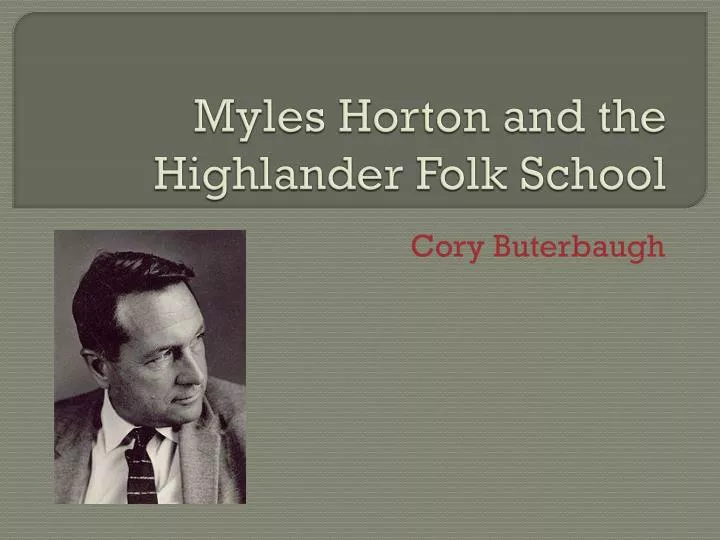 myles horton and the highlander folk school