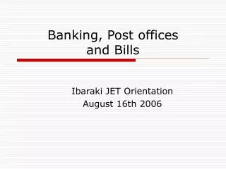 Banking, Post offices and Bills