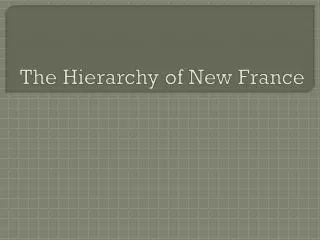 The Hierarchy of New France