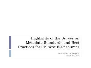 Highlights of the Survey on Metadata Standards and Best Practices for Chinese E-Resources