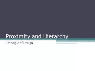 Proximity and Hierarchy
