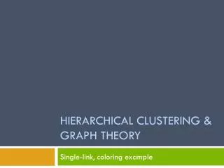 Hierarchical clustering &amp; Graph theory