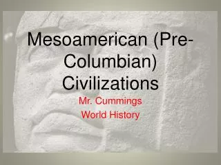 Mesoamerican (Pre-Columbian) Civilizations