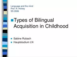 Language and the mind Prof. R. Hickey SS 2006