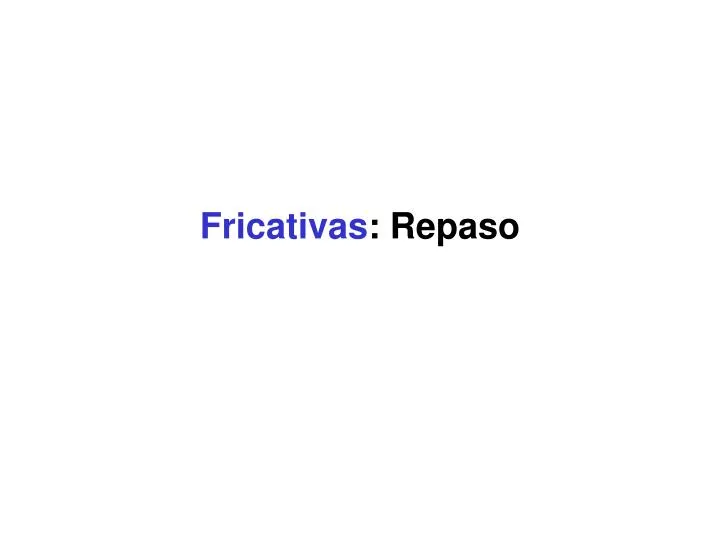 fricativas repaso