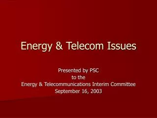 Energy &amp; Telecom Issues