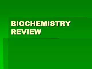 BIOCHEMISTRY REVIEW