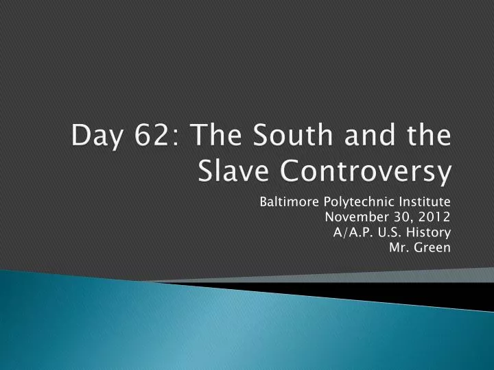 day 62 the south and the slave controversy