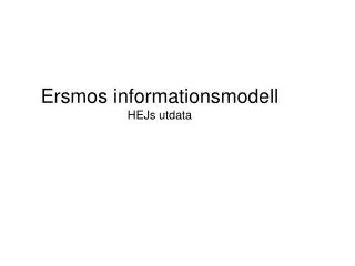 ersmos informationsmodell hejs utdata