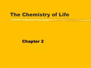 The Chemistry of Life