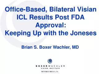 Office-Based, Bilateral Visian ICL Results Post FDA Approval: Keeping Up with the Joneses