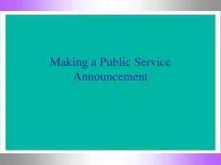 making a public service announcement