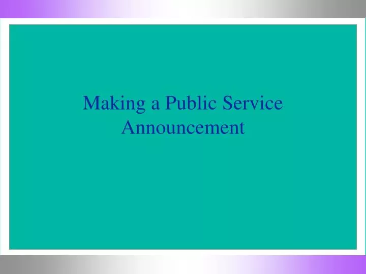 making a public service announcement