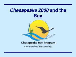 Chesapeake 2000 and the Bay