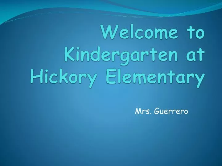 welcome to kindergarten at hickory elementary