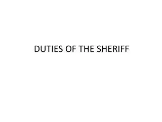 DUTIES OF THE SHERIFF