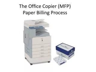 The Office Copier (MFP) Paper Billing Process