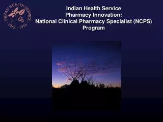 Indian Health Service Pharmacy Innovation: National Clinical Pharmacy Specialist (NCPS) Program