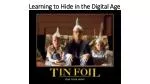 Learning to Hide in the Digital Age - slide 1