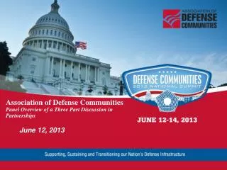 Association of Defense Communities Panel Overview of a Three Part Discussion in Partnerships