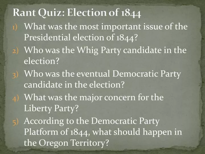 rant quiz election of 1844
