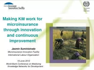 Making KM work for microinsurance through innovation and continuous improvement
