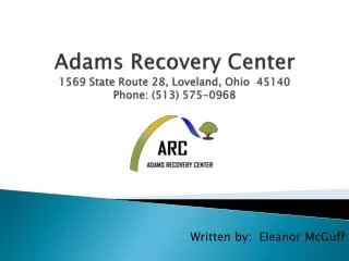 Adams Recovery Center 1569 State Route 28, Loveland, Ohio 45140 Phone: (513) 575-0968