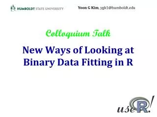 New Ways of Looking at Binary Data Fitting in R