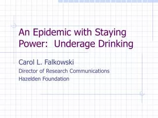 An Epidemic with Staying Power: Underage Drinking