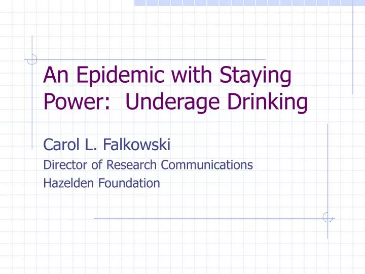 an epidemic with staying power underage drinking