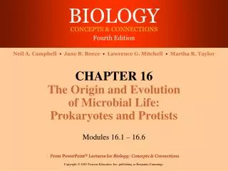 CHAPTER 16 The Origin and Evolution of Microbial Life: Prokaryotes and Protists