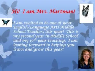 Hi! I am Mrs. Hartman!