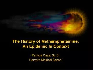 The History of Methamphetamine: An Epidemic In Context