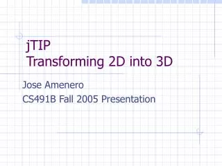 jTIP Transforming 2D into 3D