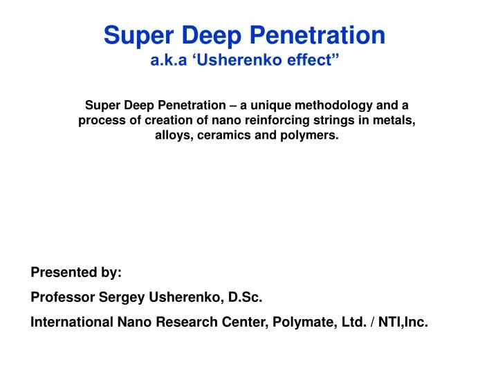 super deep penetration a k a usherenko effect