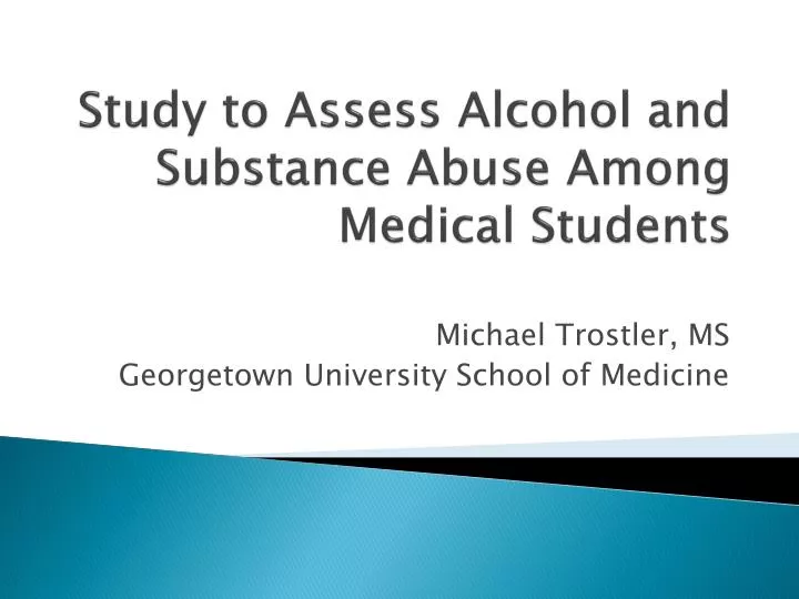 study to assess alcohol and substance abuse among medical students