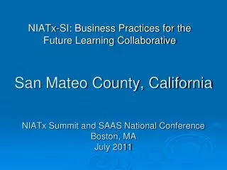 San Mateo County, California NIATx Summit and SAAS National Conference Boston, MA July 2011