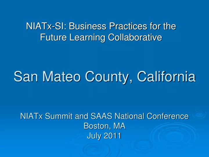 san mateo county california niatx summit and saas national conference boston ma july 2011