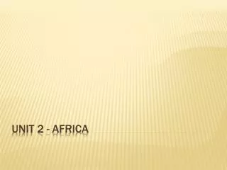 Unit 2 - Africa