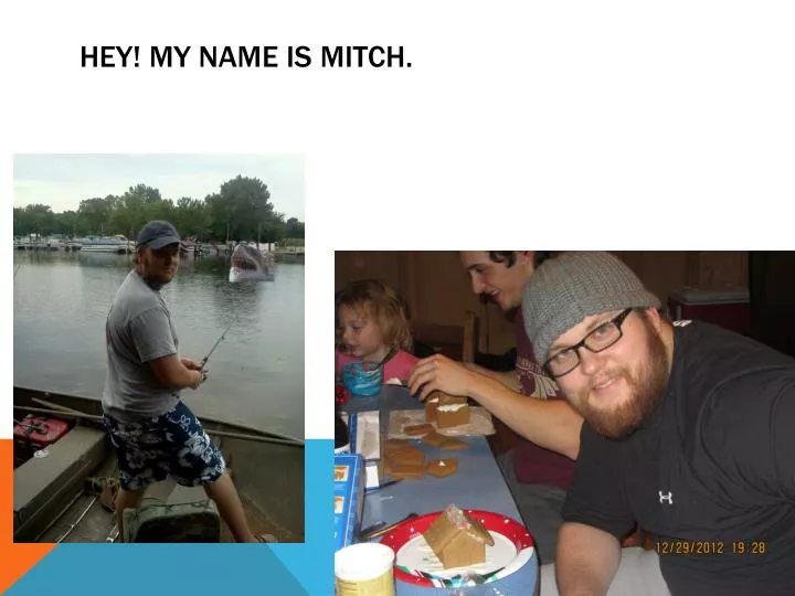 hey my name is mitch