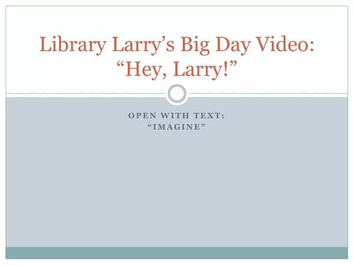 library larry s big day video hey larry