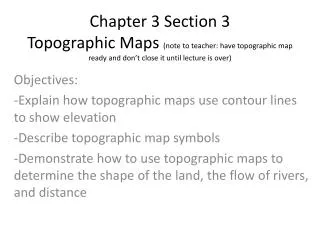 Objectives: -Explain how topographic maps use contour lines to show elevation